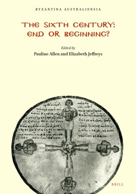 Elizabeth Jeffreys, Pauline Allen - Sixth Century: End or Beginning?, E-bok
