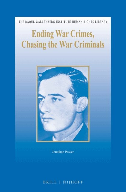 Jonathan Power - Ending War Crimes, Chasing the War Criminals, E-bok