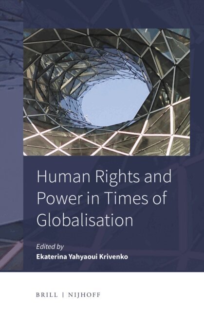 Ekaterina Yahyaoui Krivenko - Human Rights and Power in Times of Globalisation, E-bok