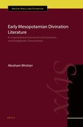 Early Mesopotamian Divination Literature: Its Organizational Framework and Generative and Paradigmatic Characteristics