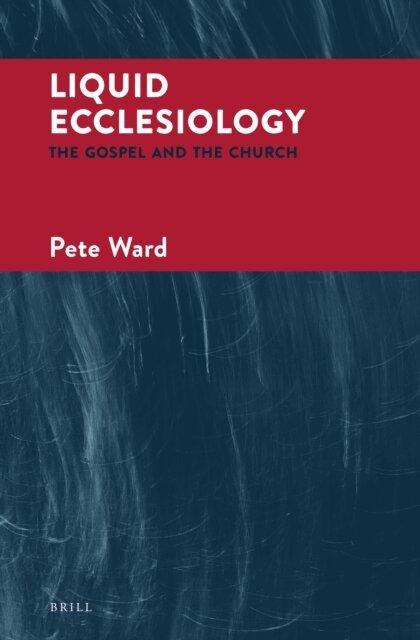 Pete Ward - Liquid Ecclesiology, E-bok