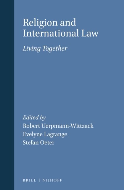 Stefan Oeter, Evelyne Lagrange, Robert Uerpmann-Wittzack - Religion and International Law, E-bok