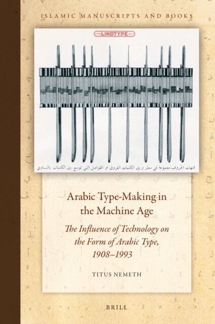 Titus Nemeth - Arabic Type-Making in the Machine Age, E-bok