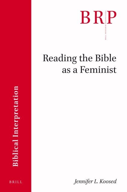 Jennifer L. Koosed - Reading the Bible as a Feminist, E-bok