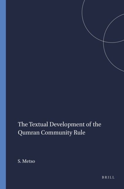 Sarianna Metso - Textual Development of the Qumran Community Rule, E-bok