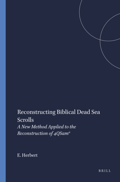 Edward Herbert - Reconstructing Biblical Dead Sea Scrolls, E-bok