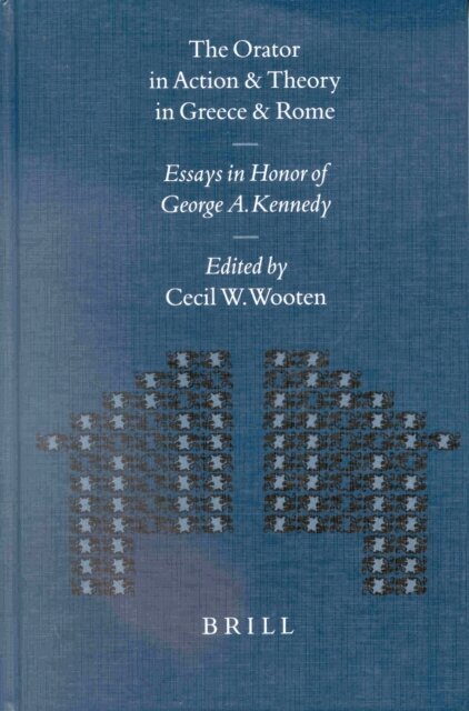 Cecil Wooten - Orator in Action and Theory in Greece and Rome, E-bok