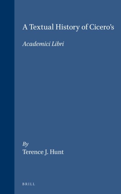 David J. Hunt - Textual History of Cicero's Academici Libri, E-bok