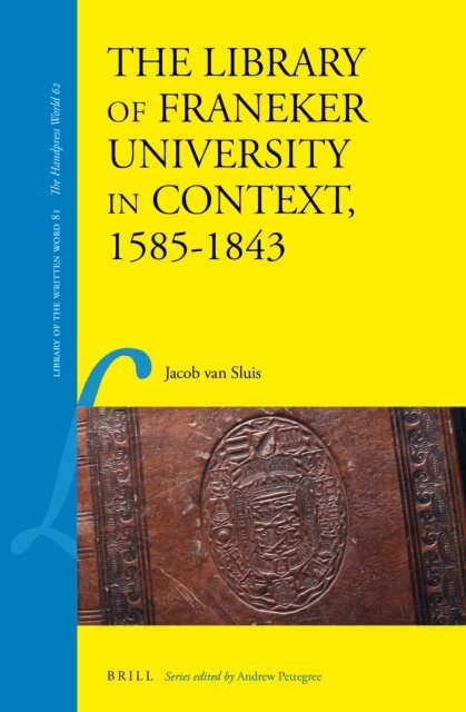 Jacob van Sluis - Library of Franeker University in Context, 1585-1843, E-bok