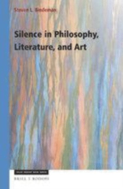 Steven Bindeman - Silence in Philosophy, Literature, and Art, E-bok