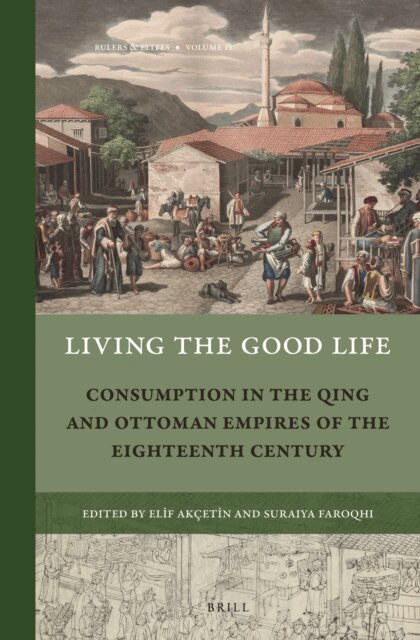 Suraiya Faroqhi, Elif Akcetin - Living the Good Life, E-bok