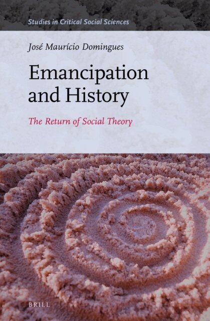 Jose Mauricio Domingues - Emancipation and History, E-bok