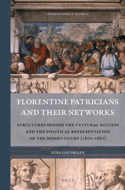 Elisa Goudriaan - Florentine Patricians and Their Networks, E-bok