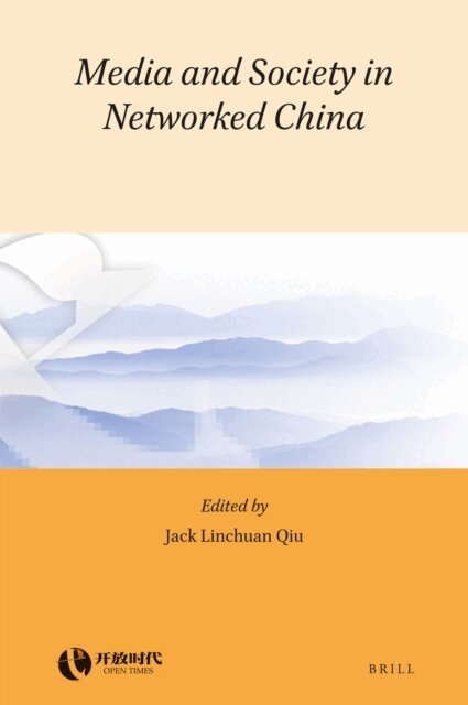 Jack Linchuan Qiu - Media and Society in Networked China, E-bok