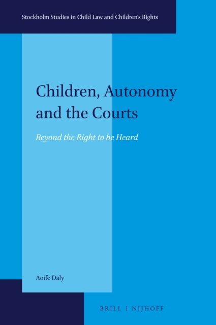 Aoife Daly - Children, Autonomy and the Courts, E-bok