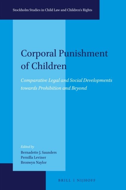 Bronwyn Naylor, Pernilla Leviner, Bernadette J. Saunders - Corporal Punishment of Children, E-bok