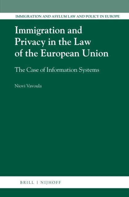 Niovi Vavoula - Immigration and Privacy in the Law of the European Union, E-bok