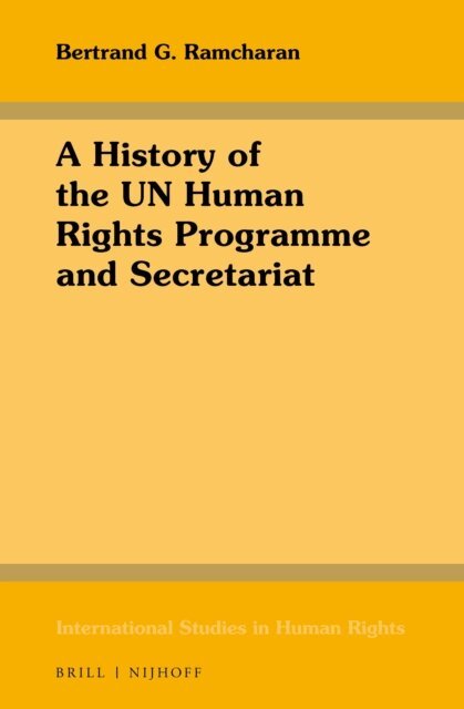Bertrand G. Ramcharan - History of the UN Human Rights Programme and Secretariat, E-bok