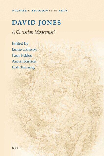 Paul Fiddes, Anna Johnson, Erik Tonning, Jamie Callison - David Jones: A Christian Modernist?, E-bok