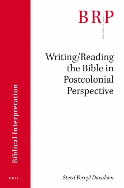 Steed Vernyl Davidson - Writing/Reading the Bible in Postcolonial Perspective, E-bok