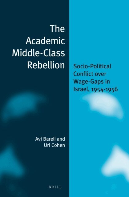 Uri Cohen, Avi Bareli - Academic Middle-Class Rebellion, E-bok