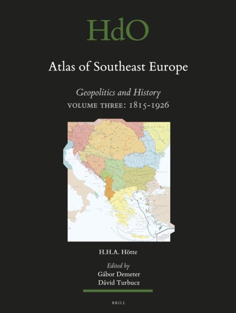 Hans H.A. Hotte, David Turbucs, Gabor Demeter - Atlas of Southeast Europe, E-bok