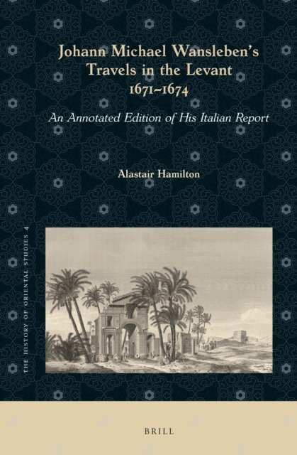 Alastair Hamilton - Johann Michael Wansleben's Travels in the Levant, 1671-1674, E-bok