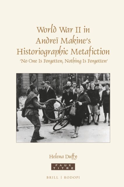 Helena Duffy - World War II in Andrei Makine's Historiographic Metafiction, E-bok