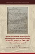 Jesuit Intellectual and Physical Exchange between England and Mainland Europe, c. 1580-1789
