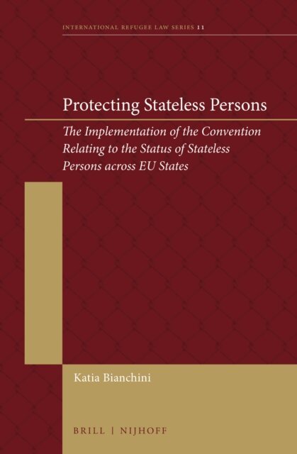 Katia Bianchini - Protecting Stateless Persons, E-bok