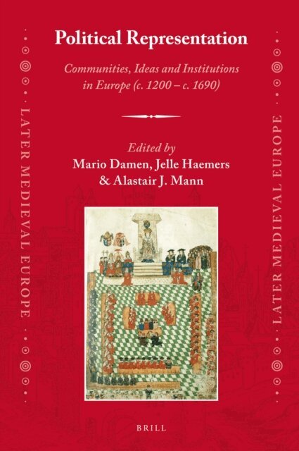 Political Representation: Communities, Ideas and Institutions in Europe (c. 1200 - c. 1690), E-bok