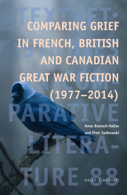 Piotr Sadkowski, Anna Branach-Kallas - Comparing Grief in French, British and Canadian Great War Fiction (1977-2014), E-bok