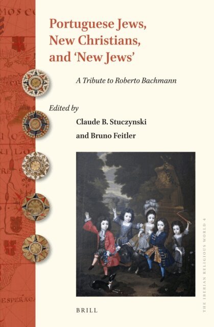 Bruno Feitler, Claude B. Stuczynski - Portuguese Jews, New Christians, and 'New Jews', E-bok