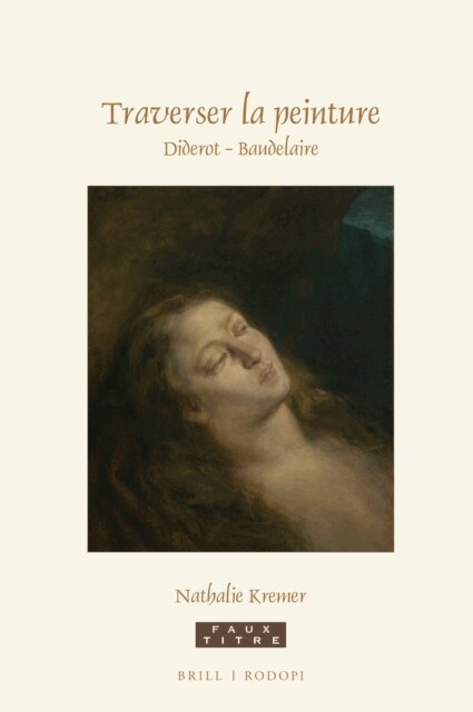 Nathalie Kremer - Traverser la peinture. Diderot - Baudelaire, E-bok