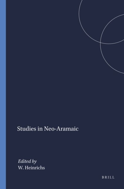Wolfhart Heinrichs - Studies in Neo-Aramaic, E-bok