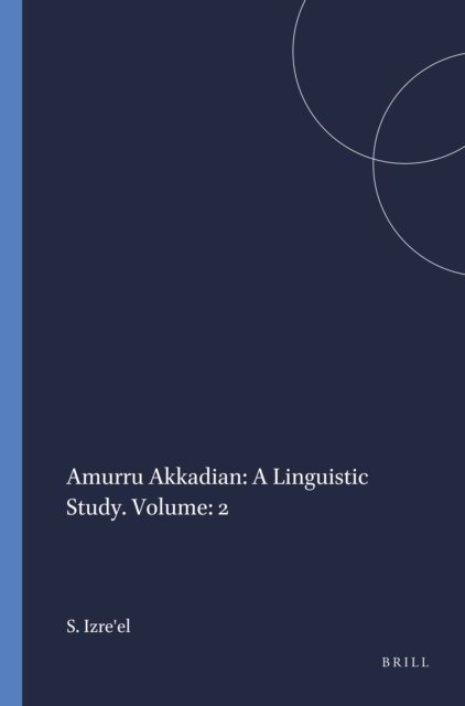 Shlomo Izre'el - Amurru Akkadian: A Linguistic Study. Volume: 2, E-bok
