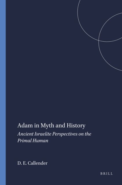 Dexter E. Callender - Adam in Myth and History, E-bok