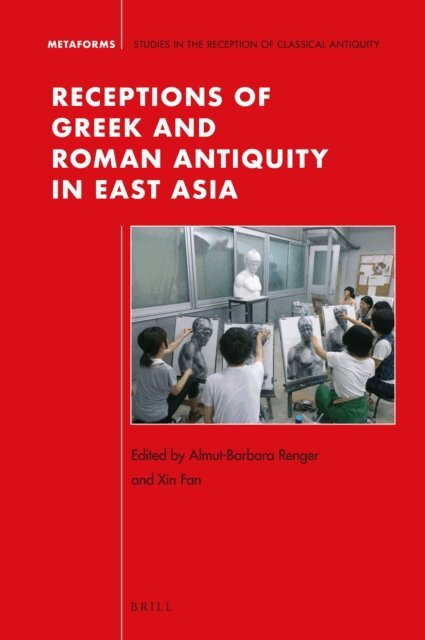 Receptions of Greek and Roman Antiquity in East Asia, E-bok