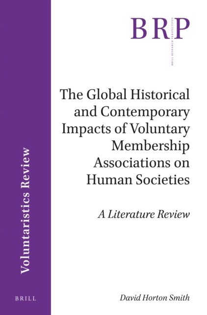 David Horton Smith - Global Historical and Contemporary Impacts of Voluntary Membership Associations on Human Societies, E-bok