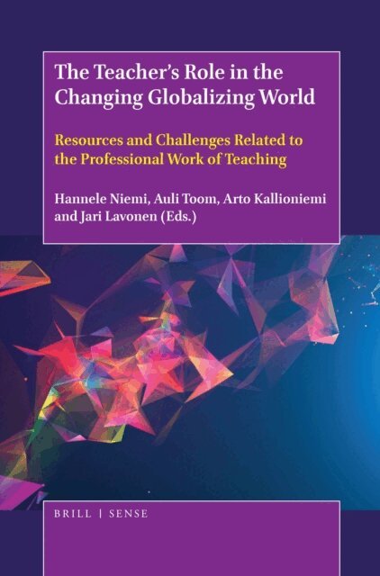 Jari Lavonen, Arto Kallioniemi, Auli Toom, Hannele Niemi - Teacher's Role in the Changing Globalizing World, E-bok