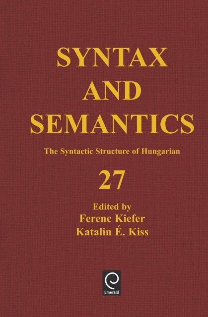 Katalin Kiss, Ferenc Kiefer - Syntactic Structure of Hungarian, E-bok