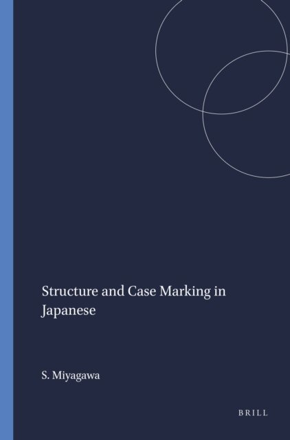 Shigeru Miyagawa - Structure and Case Marking in Japanese, E-bok