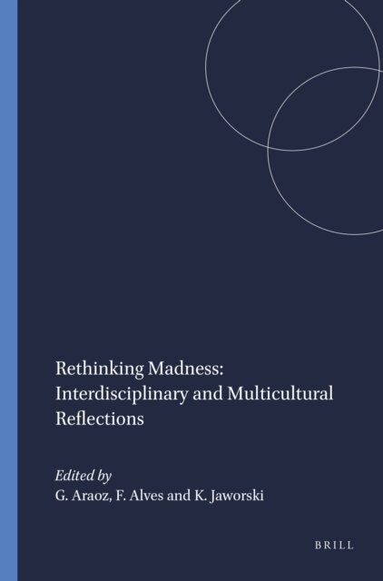Katrina Jaworski, Fatima Alves, Gonzalo Araoz - Rethinking Madness: Interdisciplinary and Multicultural Reflections, E-bok