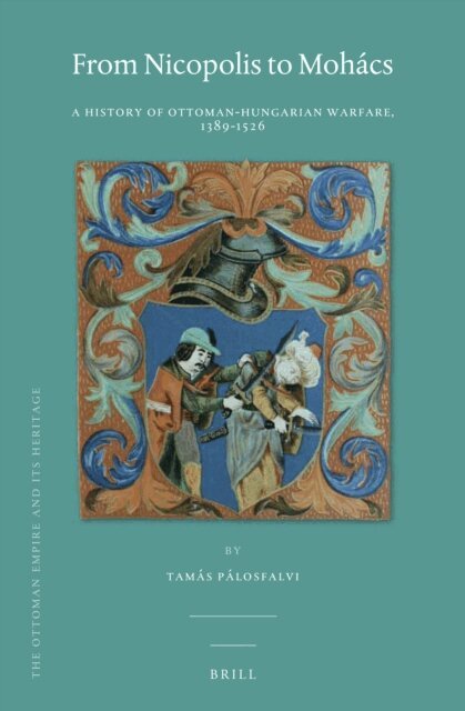 Tamas Palosfalvi - From Nicopolis to Mohacs, E-bok