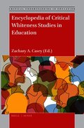 Encyclopedia of Critical Whiteness Studies in Education