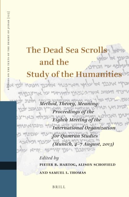 Samuel I. Thomas, Alison Schofield, Pieter B. Hartog - Dead Sea Scrolls and the Study of the Humanities, E-bok
