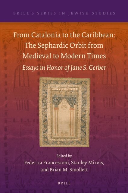 Brian Smollett, Stanley Mirvis, Federica Francesconi - From Catalonia to the Caribbean: The Sephardic Orbit from Medieval to Modern Times, E-bok