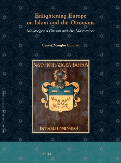 Carter Vaughn Findley - Enlightening Europe on Islam and the Ottomans, E-bok