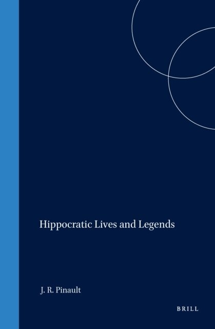 Jody Rubin Pinault - Hippocratic Lives and Legends, E-bok