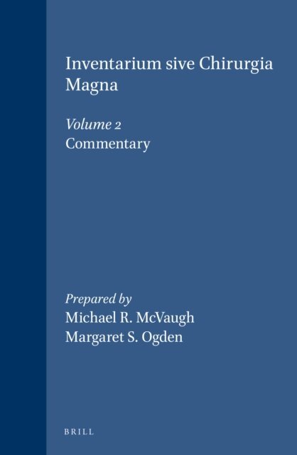 Margaret () Ogden, Michael R. McVaugh - Inventarium sive Chirurgia Magna, Volume 2 Commentary, E-bok